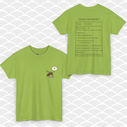 Blood Type A Personality T-Shirt – Funny Mosquito Report Tee